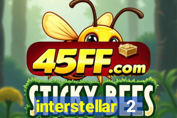 interstellar 2 operation terra 2040